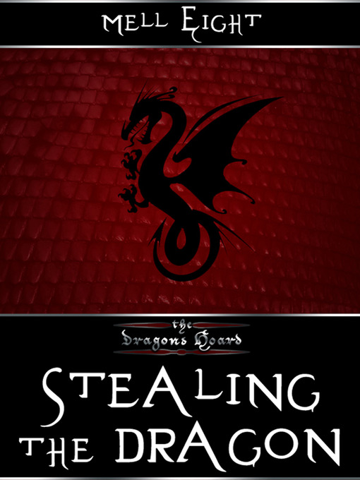 Title details for Stealing the Dragon by Mell Eight - Available